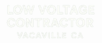 Low Voltage Contractor Vacaville LOGO